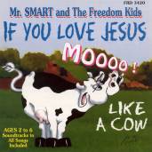 If You Love Jesus, Moooo! Like A Cow