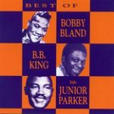 The Best Of Bobby Bland , B. B. King, Little Junior Parker