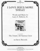I Love Jesus More Today