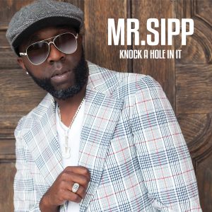 Mr. Sipp Knock A Hole In It (website)