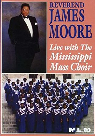 Rev. James Moore “Live With The Mississippi Mass Choir”