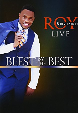 Roy & Revelation “Blest By The Best”