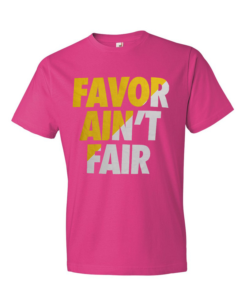 Favor Ain’t Fair