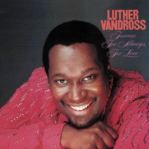 Luther Vandross Forever, For Always, For Love